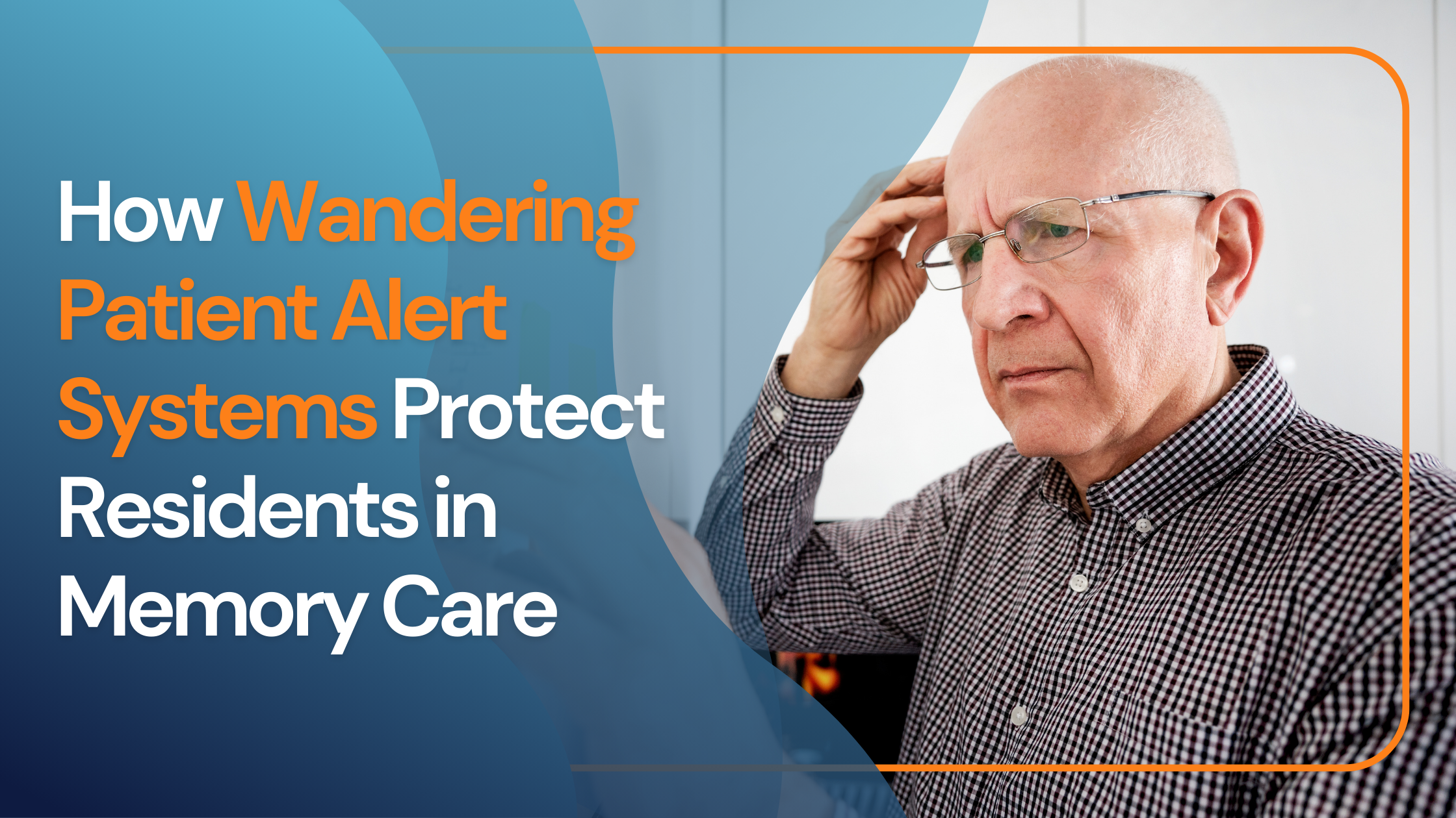 How Wandering Patient Alert Systems Protect Residents in Memory Care